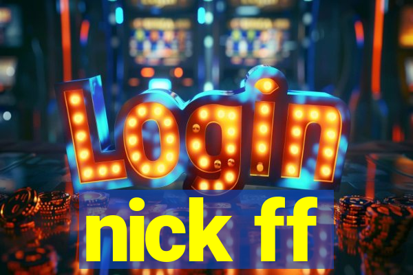 nick ff